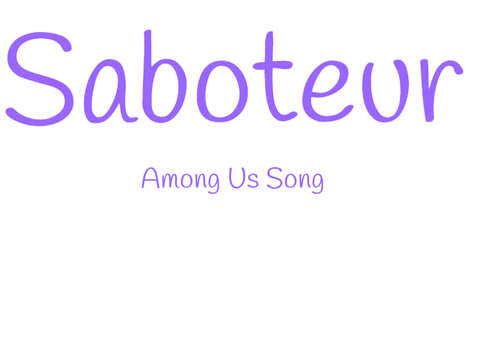 Saboteur - Among Us Song