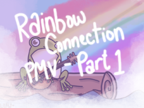 ⛧ Rainbow Connection PMV - Part 1