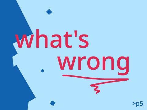 what's wrong ~ 5