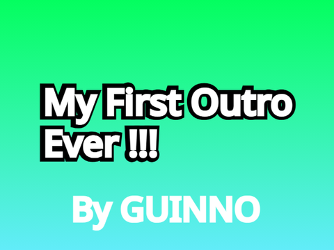 My first Outro