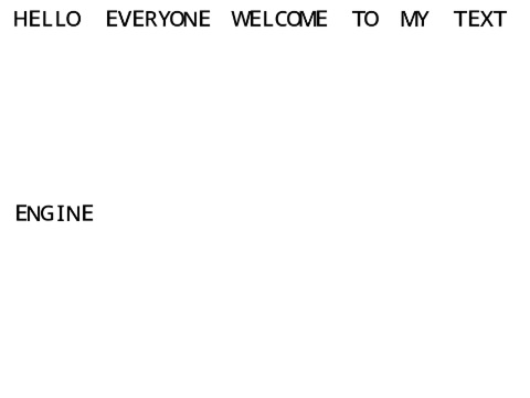 TYPE SLOWLY: Text engine