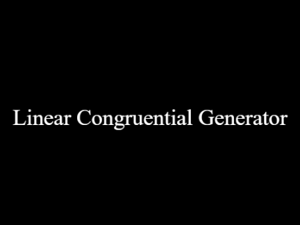 Linear Congruential Generator (Random Number Generator)