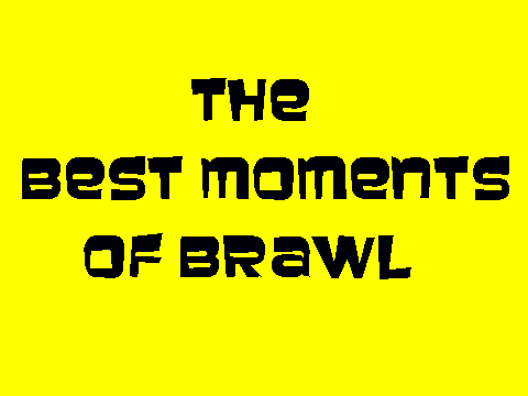 THE BEST MOMENTS OF BRAWL!