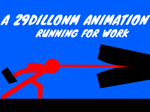 Running for work-A duplicate of my original for my entry