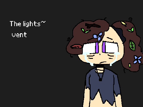 +the lights . Vent+ (OLD LOL)