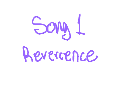 Song 1: Revercence