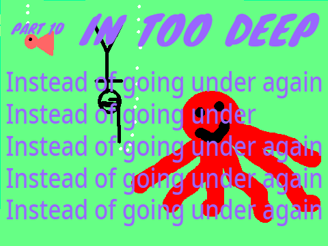 in too deep