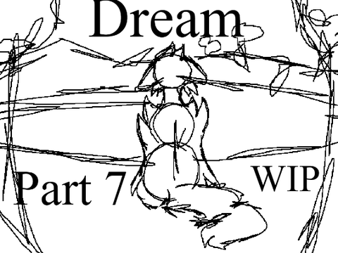 ❤ Dream part 7 WIP ❤ 