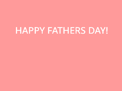 Happy Fathers Day!