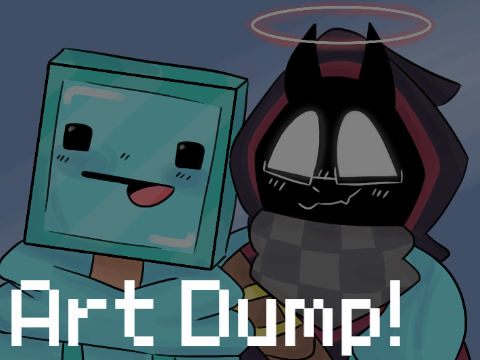 small art dump!! :D