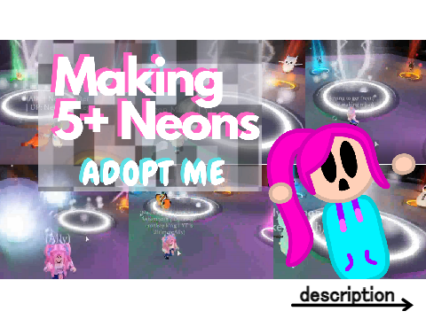 Making 5+ Neons in Adopt Me!