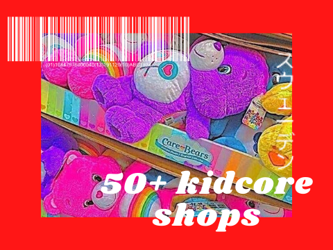 50+ kidcore shops