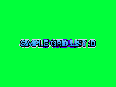 Simple Grid List :DDD