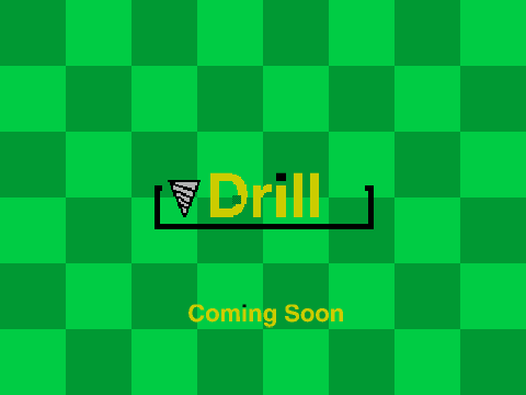 Upcoming drill game.