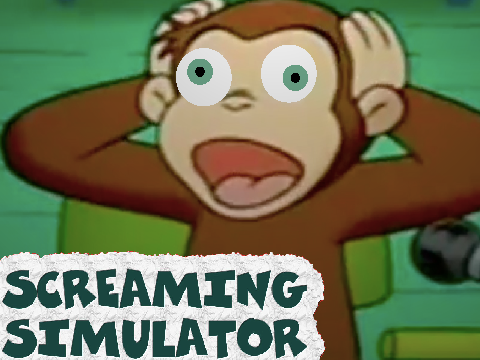 Screaming Curious George Simulator