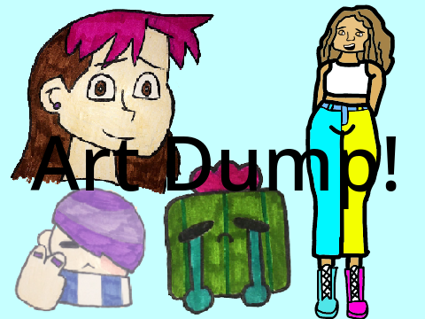 Art Dump!