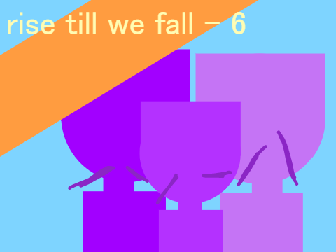 Rise Till' We Fall 6