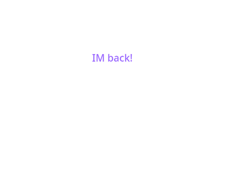 IM BACK BABY