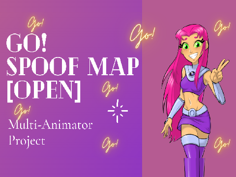 Go! Spoof MAP [Open]~ Multi-Animator Project