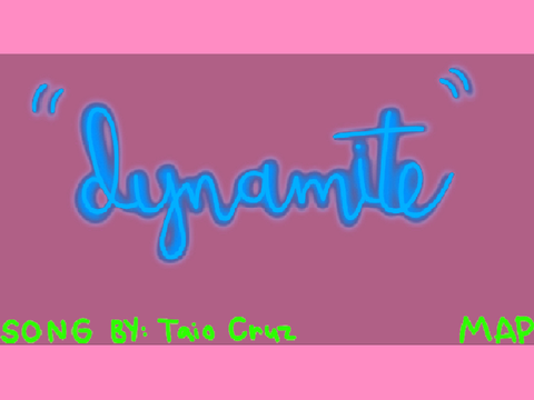 "Dynamite" MAP INTRO
