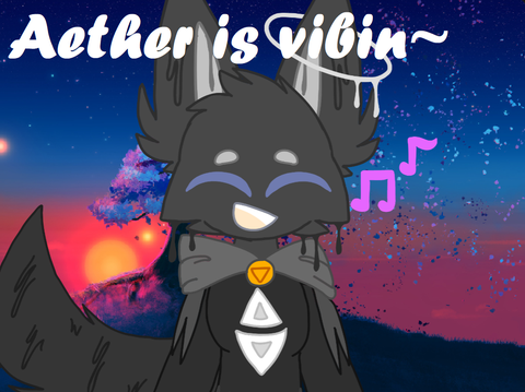Aether is vibin'