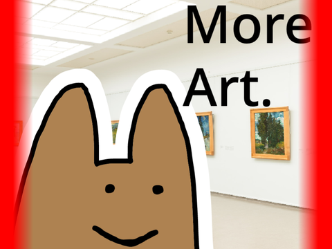 More Art.