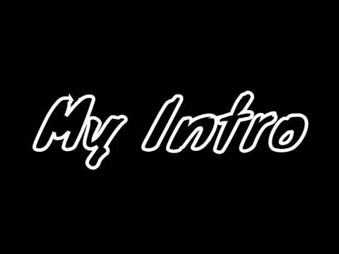 My intro