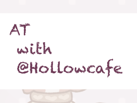 AT with @Hollowcafe
