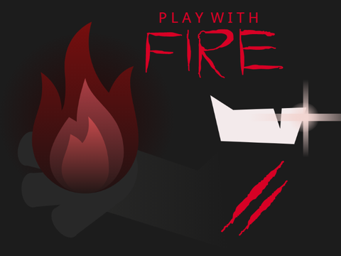 Play With Fire | OPEN MAP