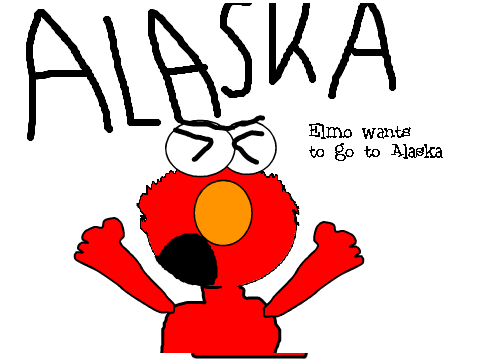 Elmo Wants To Go To Alaska