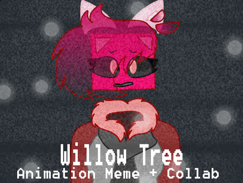 Willow Tree (Collab w/ @cubic_666)
