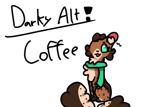 Coffe (I know its misspelled)