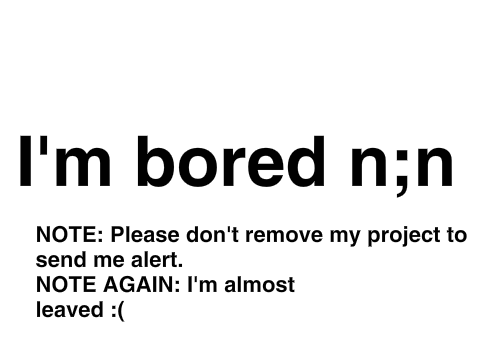 I'm bored n;n