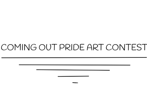 Coming out art contest! {OPEN}