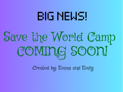 Save the World Camp Coming Soon!