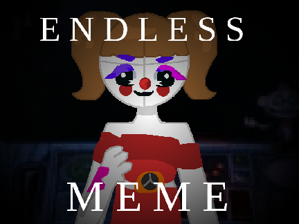 Endless Meme | Circus Baby