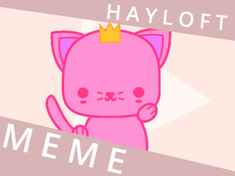 •○•hayloft/干草棚 MEME•○•