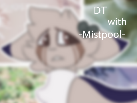 - DT with Mistpool- -