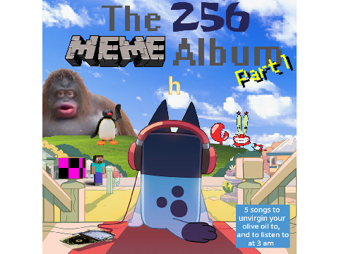 The 256 Meme Album (Part 1)