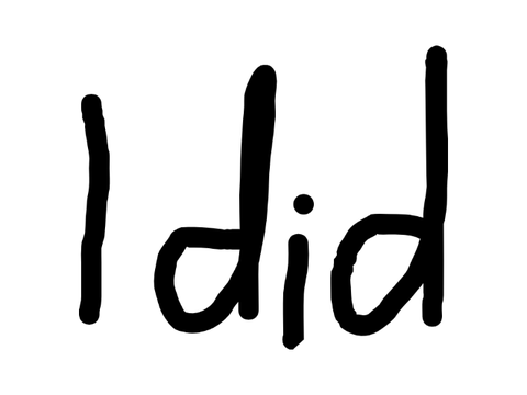I DID