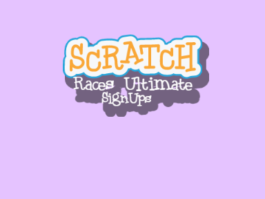 Scratch Races Ultimate Sign Ups