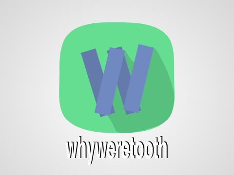 Intro for whyweretooth