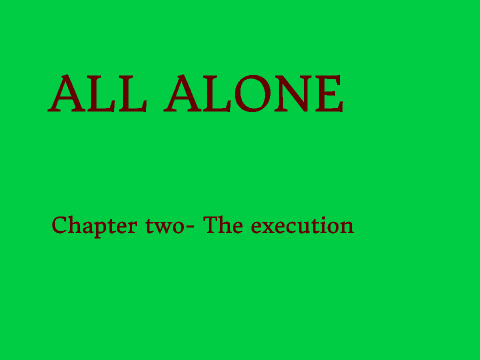 All alone chapter two