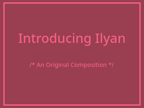 Introducing Ilyan - Original Composition