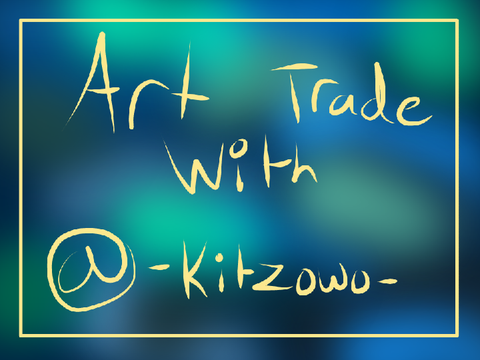 Art Trade with @-Kitzowo-