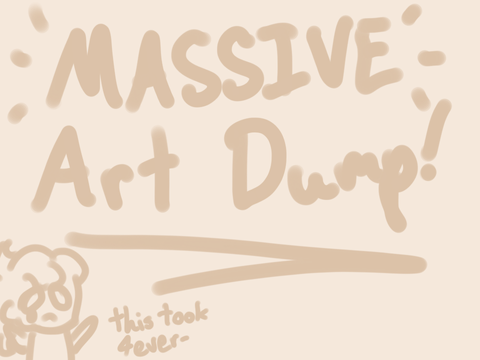 MASSIVE Art Dump ;-;