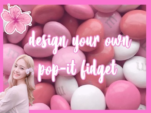 ╰┈➤ design your own pop-it fidget ´ˎ˗