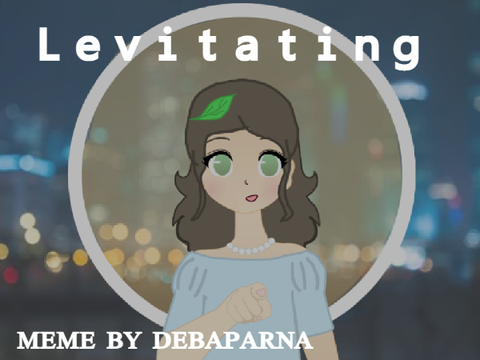 LEVITATING (meme) 