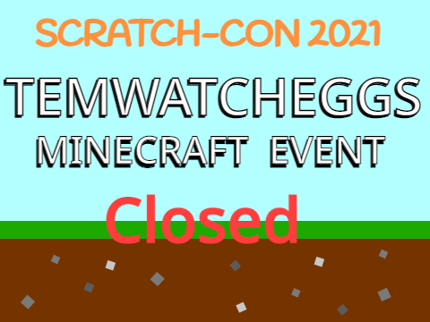 -=- Minecraft Event for ScratchCon -=-