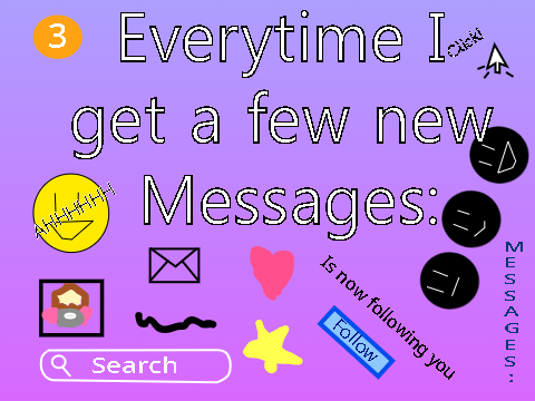 Everytime I get a few new Messages: